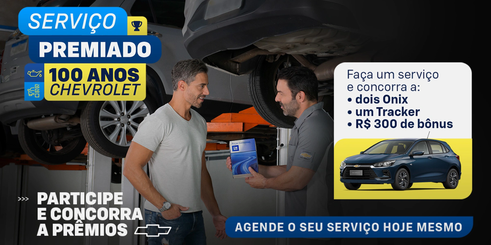 Ao centro, imagem de um mecânico Chevrolet atendendo um cliente. No canto superior esquerdo, o texto: Serviço premiado 100 anos Chevrolet; à direita, um card com informações sobre a promoção: Faça um serviço e concorra a dois Onix, um Tracker, R$ 300 em bônus. Abaixo do card, o CTA: Agende o seu serviço hoje mesmo.