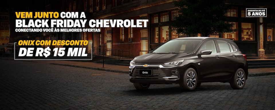 Banner da Black Friday com um Onix estacionado em uma rua urbana à noite. O texto destaca Vem junto com a Black Friday Chevrolet, Conectando você às melhores ofertas e Onix com desconto de R$15 mil. Selo de garantia de até 5 anos.